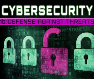 Cybersecurity 1b: Defense Against Threats