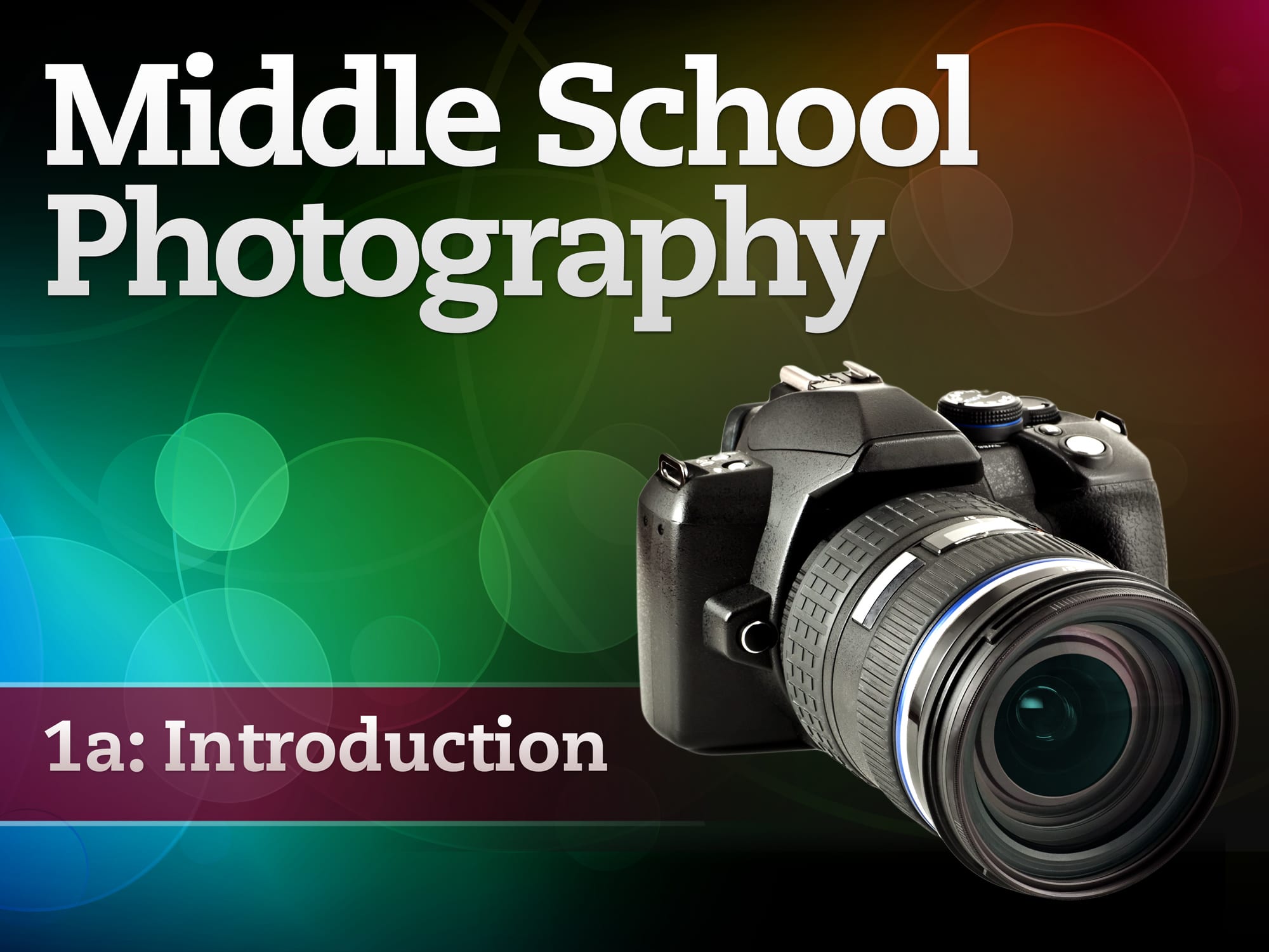 Middle School Photography 1a: Introduction