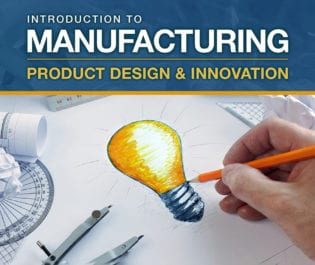 Introduction to Manufacturing: Product Design & Innovation