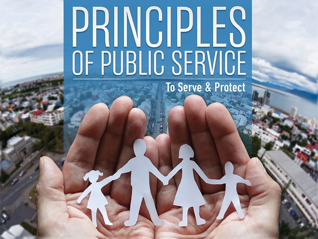 Principles of Public Service: To Serve & Protect