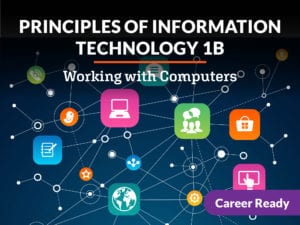 eDL CTE Course Principles of Information Technology 1b: Working with Computers