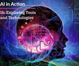 AI in Action 1b: Exploring Tools and Technologies